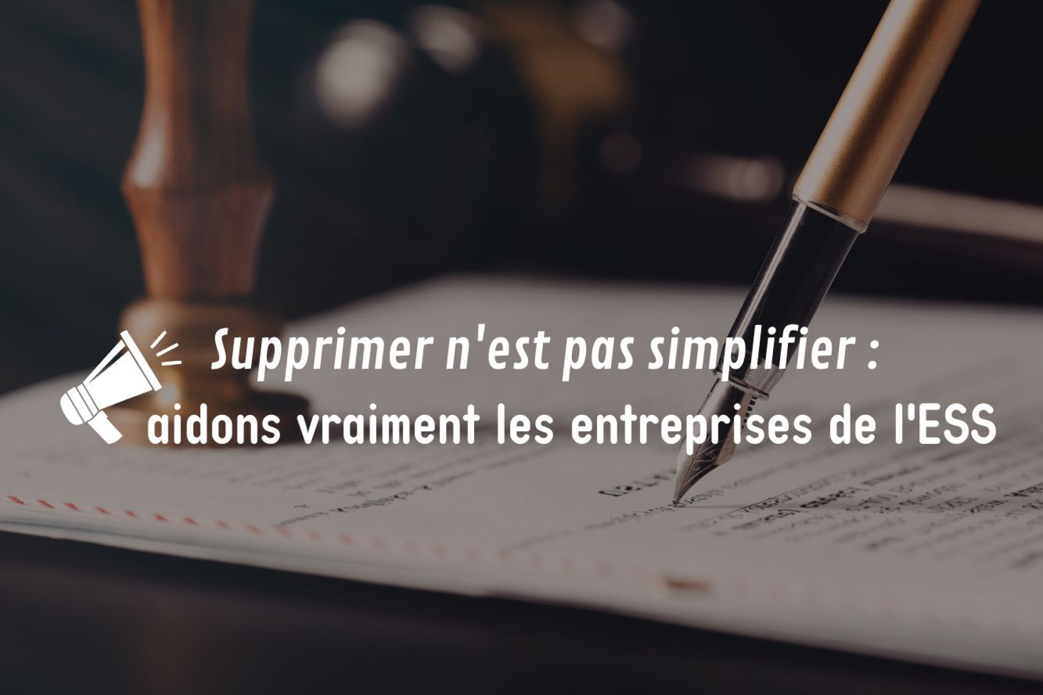 Supprimer, ce n'est pas simplifier : aidons vraiment les entreprises de l'ESS !