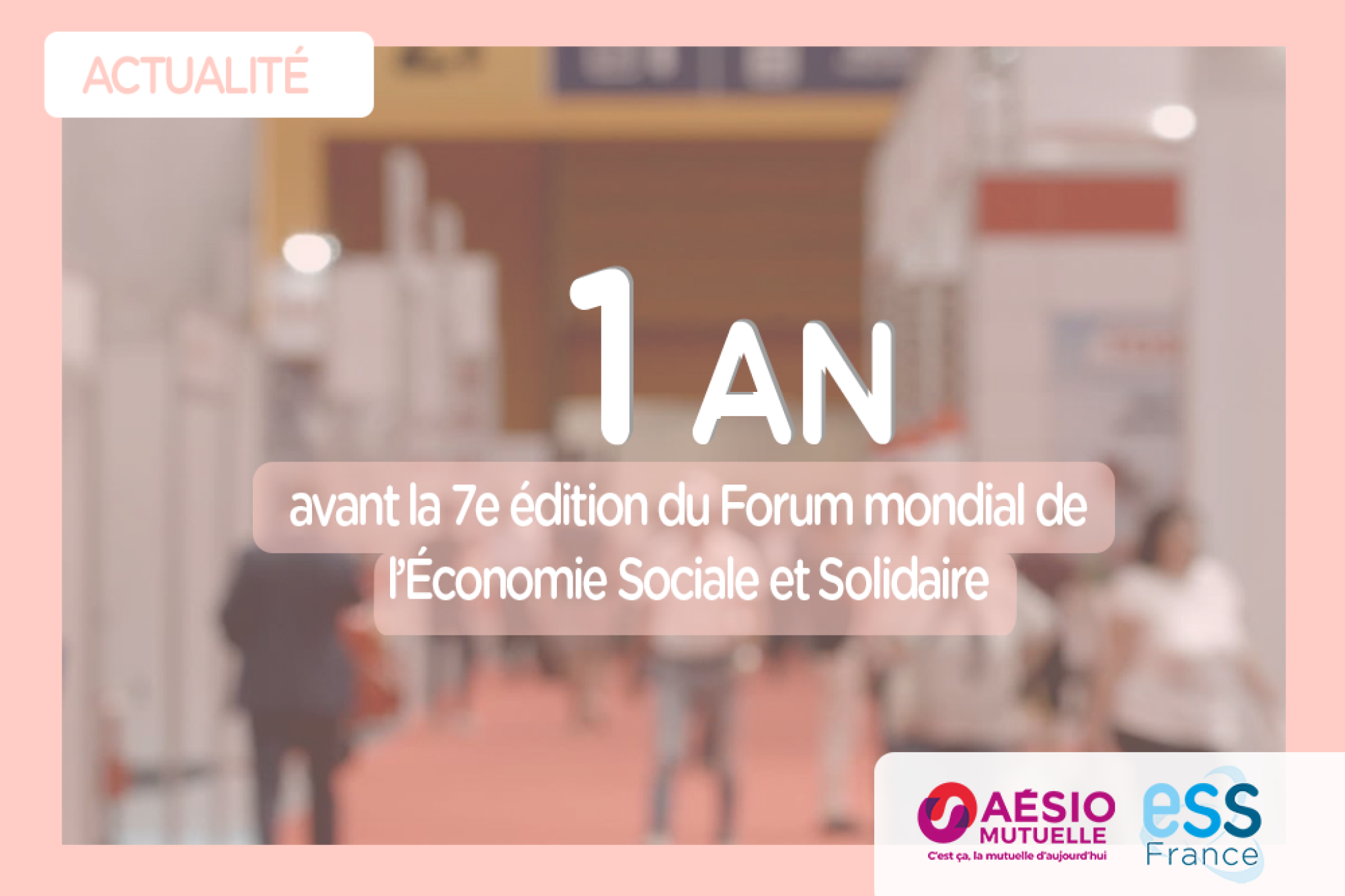 1 an avant la 7e édition du Forum mondial de l'Économie Sociale et Solidaire 2025.